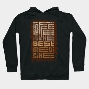 coffee is the best medicine Hoodie